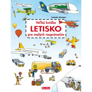 Ella & Max Veľká knižka LETISKO pre malých rozprávačov